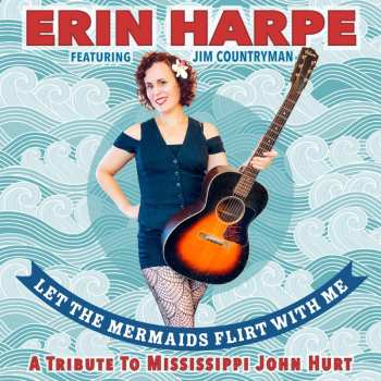 Album Erin Harpe: Let The Mermaids Flirt With Me