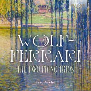 Album Ermanno Wolf-Ferrari: The Two Piano Trios