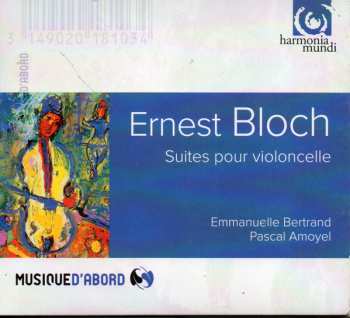 CD Ernest Bloch: Suites Pour Violoncelle 