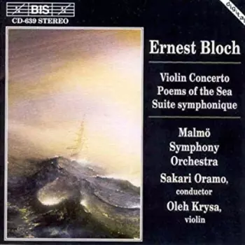 Violin Concerto / Poems Of The Sea / Suite Symphonique