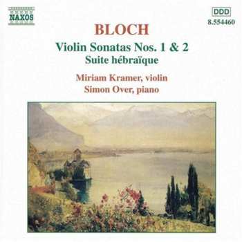CD Ernest Bloch: Violin Sonatas Nos. 1 & 2 • Suite Hébraïque