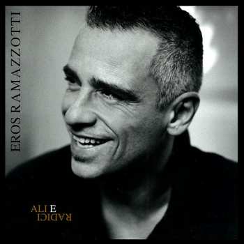 CD Eros Ramazzotti: Ali E Radici