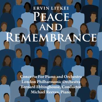 CD Ervin Litkei: "Peace And Remembrance" Concerto For Piano And Orchestra
