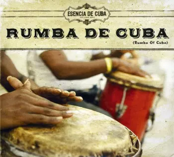 Esencia De Cuba: Rumba De Cuba