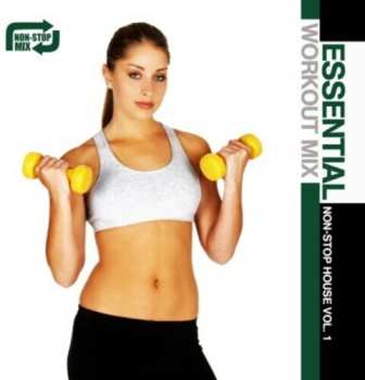 Album Essential Workout Mix: Non-stop House 1 / Var: Essential Workout Mix: Non