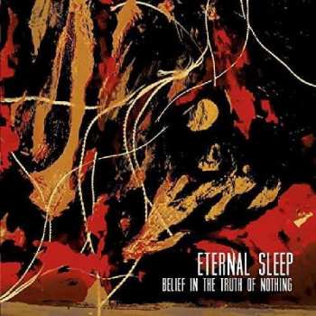 Album Eternal Sleep: Belief In The Truth of Nothing