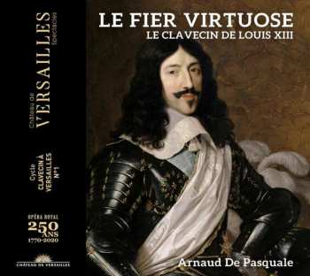 CD Étienne Moulinié: Le Fier Virtuose - Le Clavecin De Louis Xiii