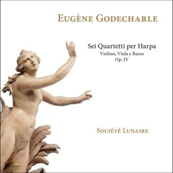 CD Eugène Godecharle: 6 Quartette Für Harfe, Violine, Viola & Bc Op.iv