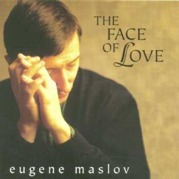 Album Eugene Maslov: The Face Of Love