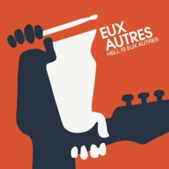 Album Eux Autres: Hell Is Eux Autres