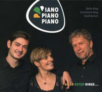 CD Eva Gerlach Kling & David Kling Stefan Kling: Piano Piano Piano: Aller Guten Dinge...