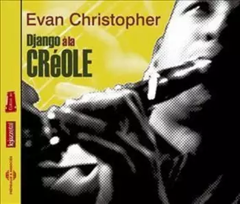 Evan Christopher: Django à la Créole