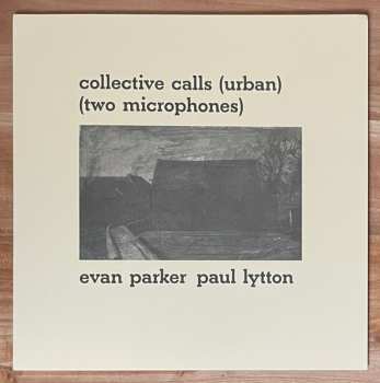 LP Evan Parker & Paul Lytton: Collective Calls (Urban) (Two Microphones)