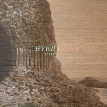 LP Ever Isles: Cocoon