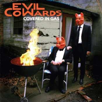 Album Evil Cowards: Covered In Gas