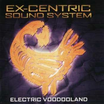 Album Ex-Centric Sound System: Electric Voodooland