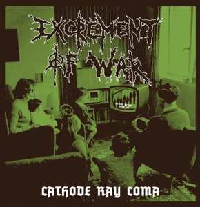 LP Excrement Of War: Cathode Ray Coma
