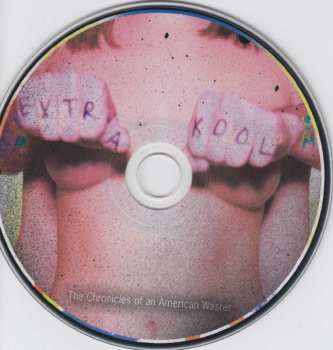 CD Extra Kool: The Chronicles Of An American Waster ( Even's Dead )