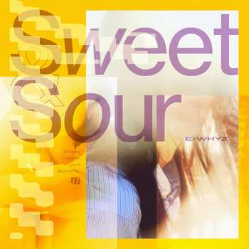 2CD Exwhyz: Sweet & Sour