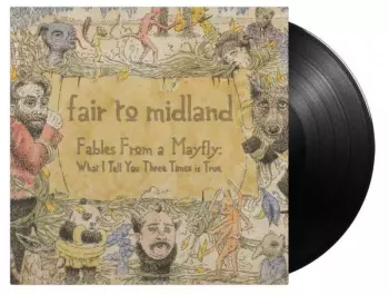 Fables From A Mayfly: What I Tell You Three Times Is True