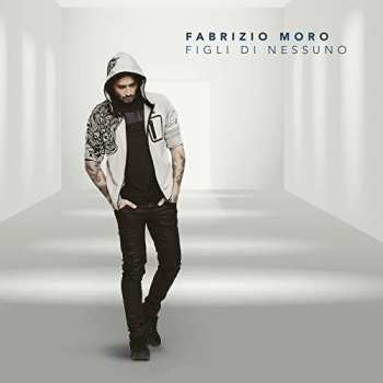 LP Fabrizio Moro: Figli Di Nessuno