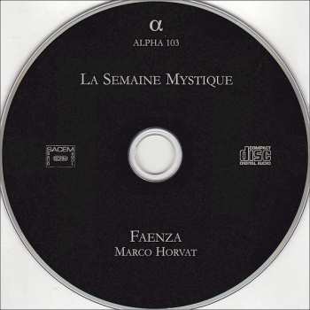 CD Faenza: La Semaine Mystique (Chants De Dévotion Du Règne De Louis XIII)