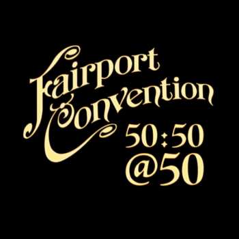 CD Fairport Convention: Fairport Convention 50:50@50