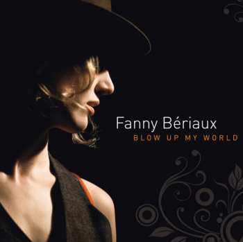 Album Fanny Bériaux: Blow Up My World