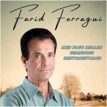 Album Farid Ferragui: Mes Plus Belles Chansons Sentimentales