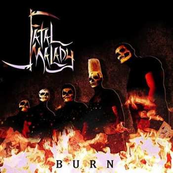 Album Fatal Malady: Burn