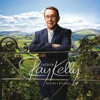 CD Father Ray Kelly: Where I Belong