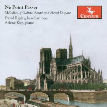 CD Faure / Duparc / Ripley / Kies: Ne Point Passer: Melodies