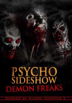 Album Feature Film: Bunker Of Blood 5: Psycho Sideshow Demon Freaks