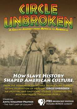 DVD Feature Film: Circle Unbroken: A Gullah Journey From Africa To America
