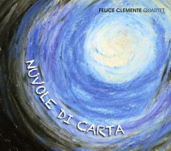 Album Felice Clemente Quartet: Nuvole Di Carta