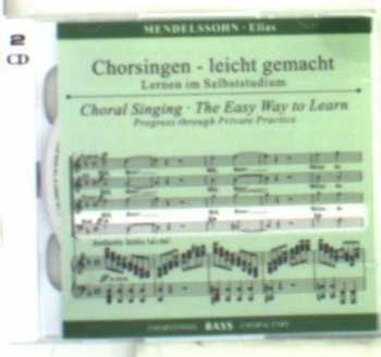 2CD Felix Mendelssohn-Bartholdy: Chorsingen Leicht Gemacht:mendelssohn,elias (bass)