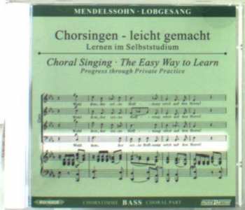 CD Felix Mendelssohn-Bartholdy: Chorsingen Leicht Gemacht:mendelssohn,lobgesang