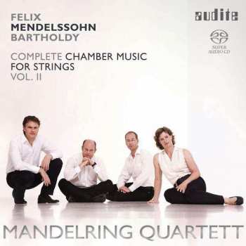 SACD Felix Mendelssohn-Bartholdy: Complete Chamber Music For Strings Vol. II