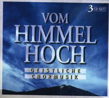 3CD Felix Mendelssohn-Bartholdy: Geistliche Chormusik "vom Himmel Hoch"