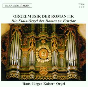 CD Hans-Jürgen Kaiser: Orgelmusik Der Romantik (Die Klais-Orgel Des Domes Zu Fritzlar)