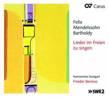CD Felix Mendelssohn-Bartholdy: Lieder Im Freien Zu Singen