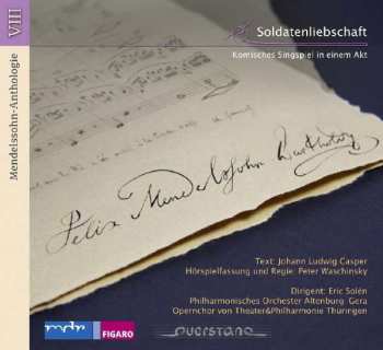 CD Felix Mendelssohn-Bartholdy: Mendelssohn Anthologie Viii - Soldatenliebschaft