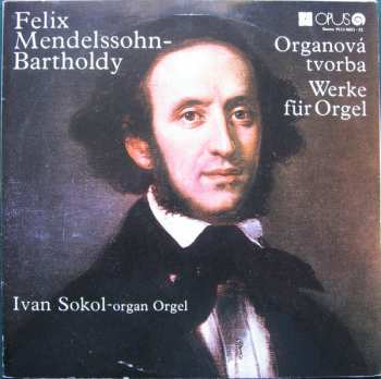 2LP Felix Mendelssohn-Bartholdy: Organová Tvorba - Werke Für Orgel (2xLP)