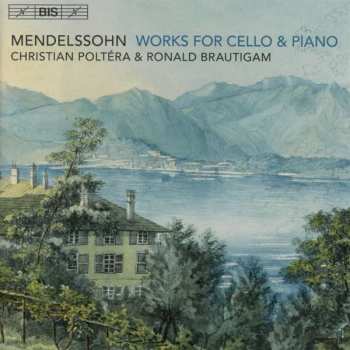 SACD Felix Mendelssohn-Bartholdy: Works For Cello & Piano