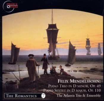 CD Felix Mendelssohn-Bartholdy: Piano Trio / Piano Sextet