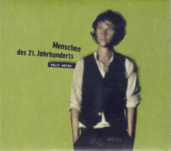 Felix Meyer: Menschen Des 21. Jahrhunderts