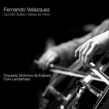 Album Fernando Velázquez: Concert Suites / Music For Films