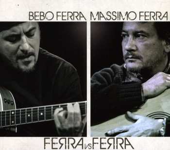 CD Bebo Ferra: Ferra Vs Ferra