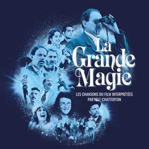 LP Feu ! Chatterton: La Grande Magie - Les Chansons Du Film Interpretees Par Feu! Chatterton