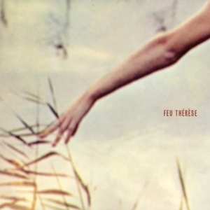 LP Feu Thérèse: Feu Thérèse